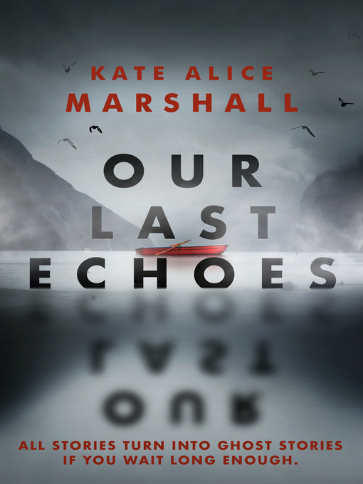 Title details for Our Last Echoes by Kate Alice Marshall - Available